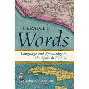 The Cradle of Words by Valeria Wesleyan University Lopez Fadul