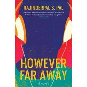 However Far Away by Rajinderpal S. Pal