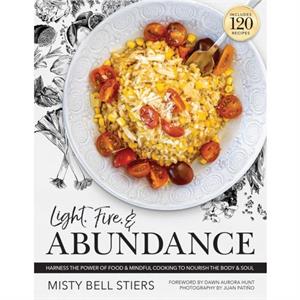 Light Fire and Abundance by Misty Bell Stiers