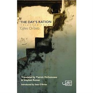 The Days Ration Selected Poems by Gilles Ortlieb