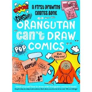 Orangutan Cant Draw Comics But You Can by Luke Newell