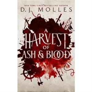 A Harvest of Ash and Blood by D.J. Molles