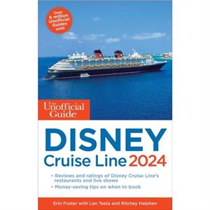 Unofficial Guide to the Disney Cruise Line 2024 by Ritchey Halphen