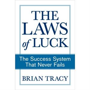 The Success Method That Never Fails by Brian Tracy