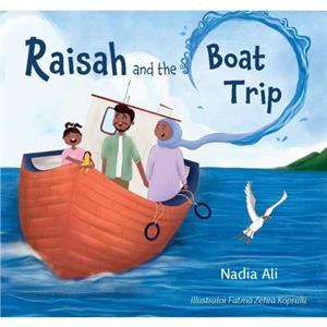 Raisah and the Boat Trip by Nadia Ali