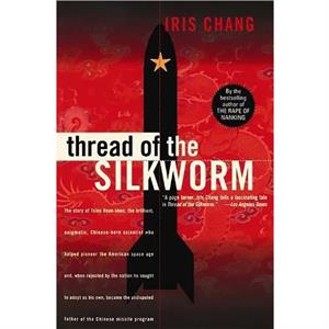 Thread of the Silkworm by Iris Chang