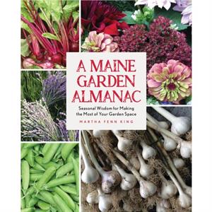 A Maine Garden Almanac by Martha Fenn King