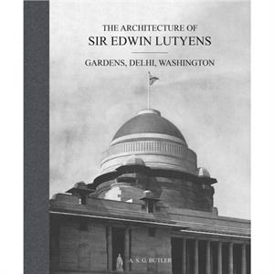 The Architecture of Sir Edwin Lutyens by A.S.G. Butler