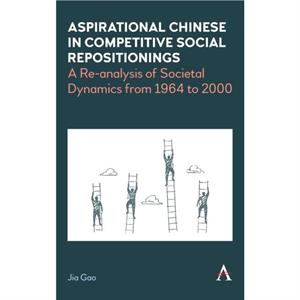 Aspirational Chinese in Competitive Social Repositionings by Jia Gao