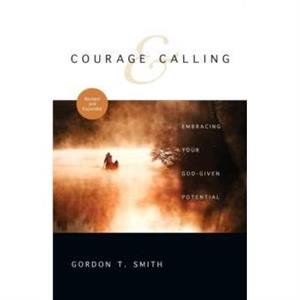 Courage  Calling by Gordon T Smith