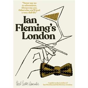 Ian Flemings London by Richard Hutt