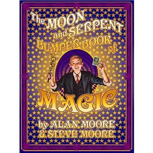 The Moon and Serpent Bumper Book of Magic by Steve Moore