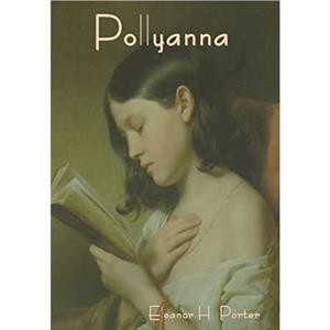 Pollyanna by Eleanor H Porter