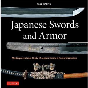 Japanese Swords and Armor by Paul Martin