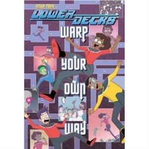 Star Trek Lower DecksWarp Your Own Way by Chris Fenoglio