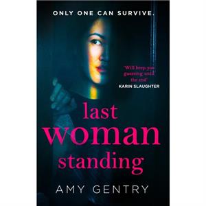 Last Woman Standing by Amy Gentry