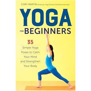 Yoga for Beginners by Cory Martin