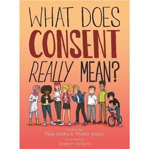 What Does Consent Really Mean by Thalia Wallis