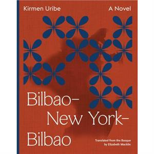 BilbaoNew YorkBilbao by Kirmen Uribe