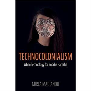 Technocolonialism by Mirca Madianou