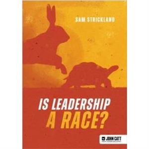 Is leadership a race by Samuel Strickland