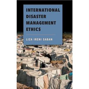 International Disaster Management Ethics by Liza IreniSaban