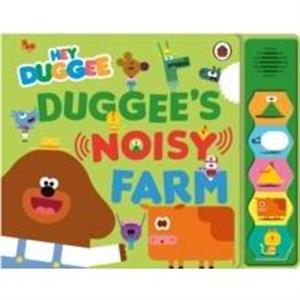 Hey Duggee Duggees Noisy Farm Sound Book by Hey Duggee