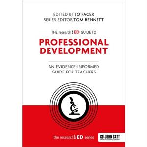 The researchED Guide to Professional Development An evidenceinformed guide for teachers by Jo Facer