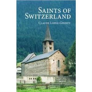 Saints of Switzerland by Claude LopezGinitsy