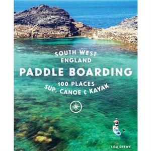 Paddle Boarding South West England by Lisa Drewe