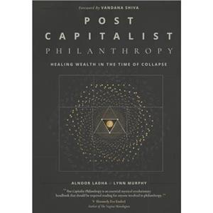 Post Capitalist Philanthropy by Lynn Murphy