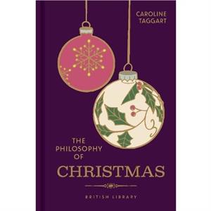 The Philosophy of Christmas by Caroline Taggart