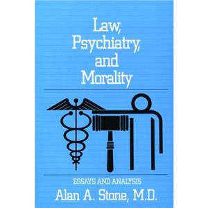 Law Psychiatry and Morality by Alan A. Stone