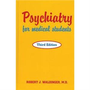 Psychiatry for Medical Students by Robert J. Waldinger