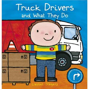 Truck Drivers and What They Do by Liesbet Slegers