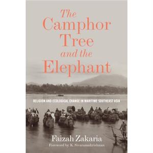 The Camphor Tree and the Elephant by Faizah Zakaria