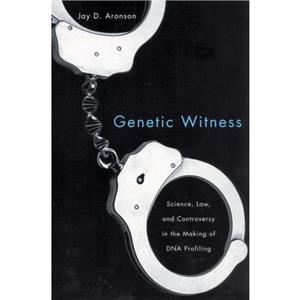 Genetic Witness by Jay D. Aronson