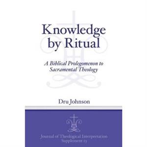 Knowledge by Ritual by Dru Johnson