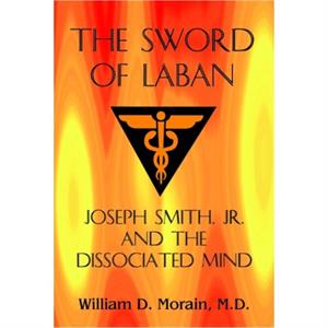 The Sword of Laban by William D. Morain