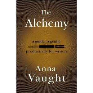 The Alchemy by Anna Vaught