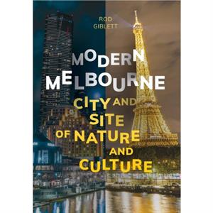 Modern Melbourne by Rod Giblett