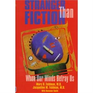 Stranger Than Fiction by Marc D. Feldman