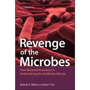 Revenge of the Microbes by Ho & Brian T. University of London & London & UK