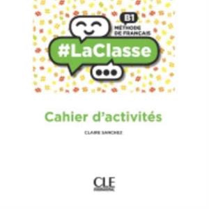 LaClasse  Niveau B1  Cahier dactivites by Claire Sanchez