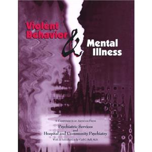 Violent Behavior and Mental Illness by American Psychiatric Association