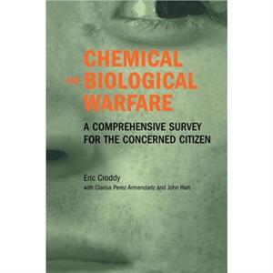 Chemical and Biological Warfare by Eric Croddy