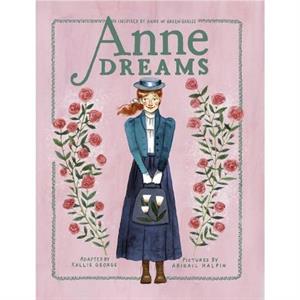 Anne Dreams by Abigail Halpin