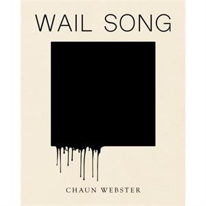 Wail Song by Chaun Webster