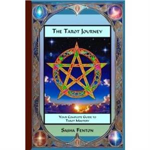 The Tarot Journey by Sasha Sasha Fenton Fenton