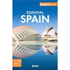 Fodors Essential Spain 2024 by Fodors Travel Guides